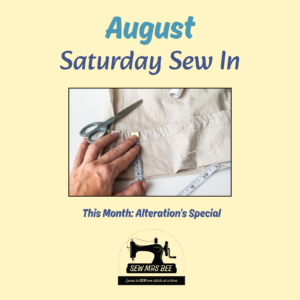 August 8th 2026 Saturday Sew In - Alterations Special