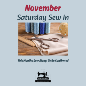 Saturday Sew In - November 14th